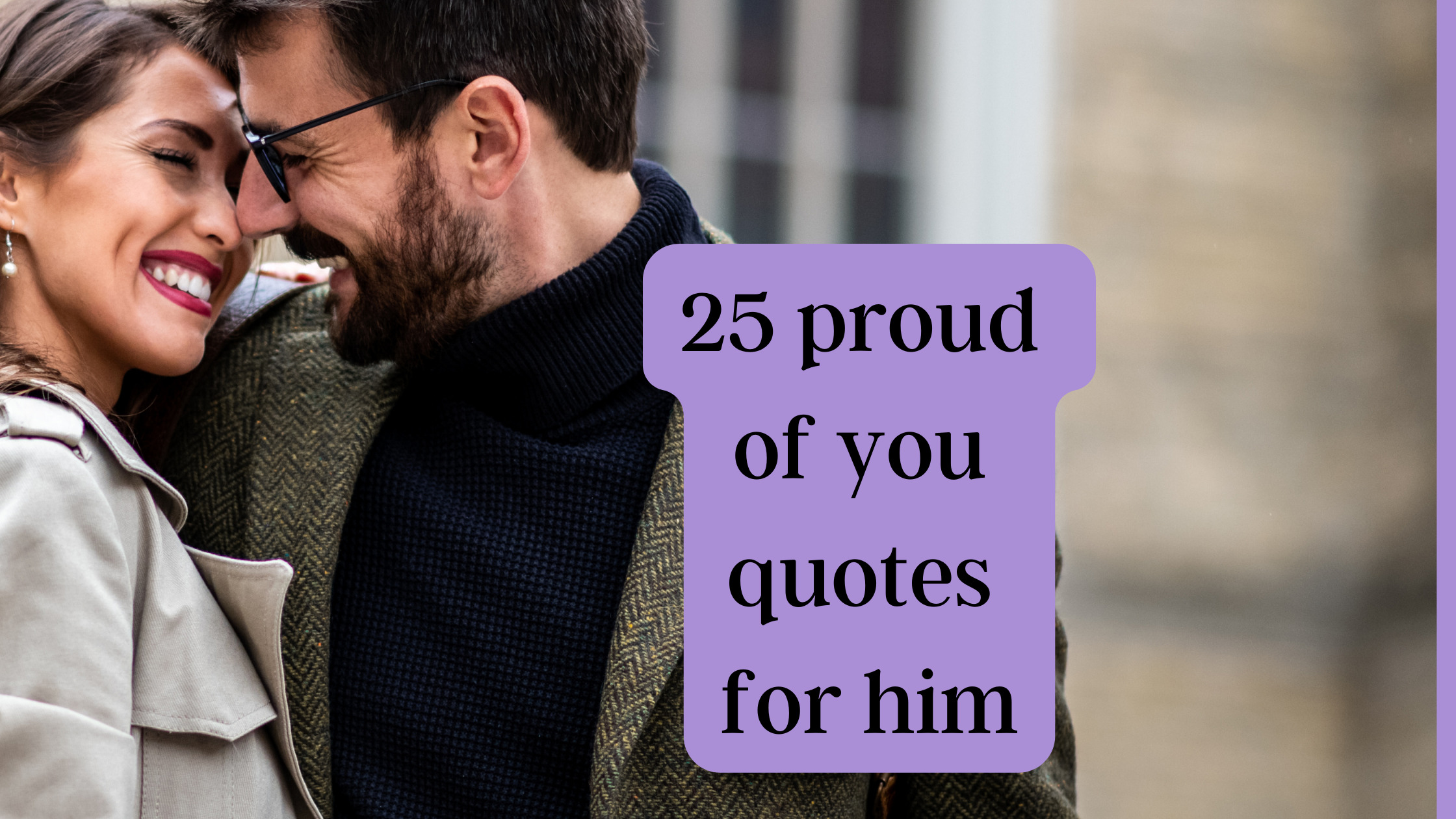 25 proud of you quotes for him